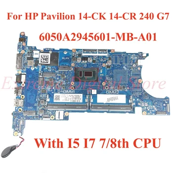 Для HP Pavilion 14-CK 14-CR 240 G7 Материнская плата ноутбука 6050A2945601-MB-A01 с процессором I5 I7 7/8, 100% Протестирована, полностью работает
