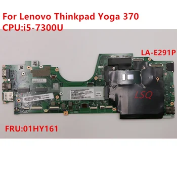 Для ноутбука Lenovo Yoga 370 Материнская плата i5-7300U LA-E291P FRU 01HY161 100% Тест В порядке