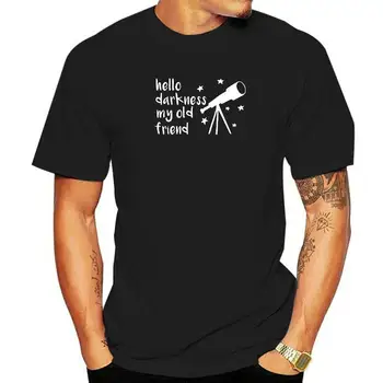 Забавная футболка Hello Darkness My Old Friend Telescope Astronomy с графическим рисунком, хлопковая уличная одежда, футболка Harajuku Оверсайз с коротким рукавом